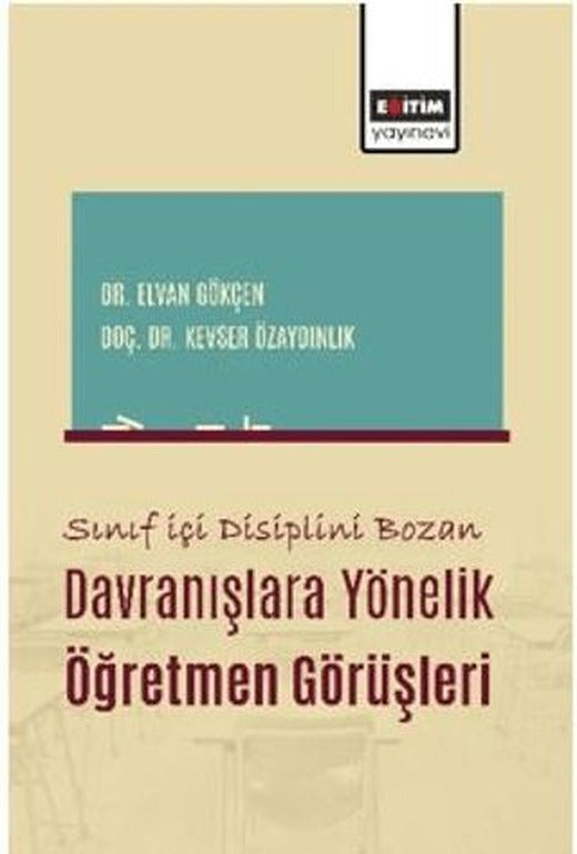Sınıf İçi Disiplini Bozan Davranışlara Yönelik Öğretmen Görüşleri