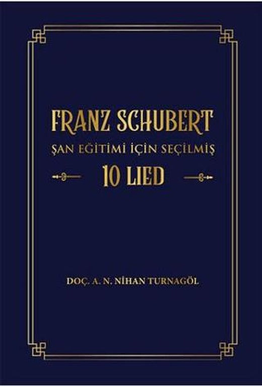 Franz Schubert Şan Eğitimi için Seçilmiş 10 Lied | Akademisyen Kitabevi (Ciltsiz)