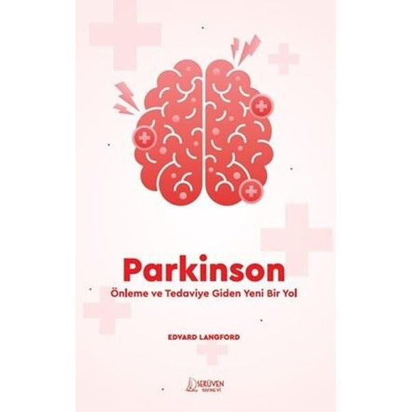 Parkinson: Önleme ve Tedaviye Giden Bir Yol | Serüven Yayınevi (İnce Kapak)