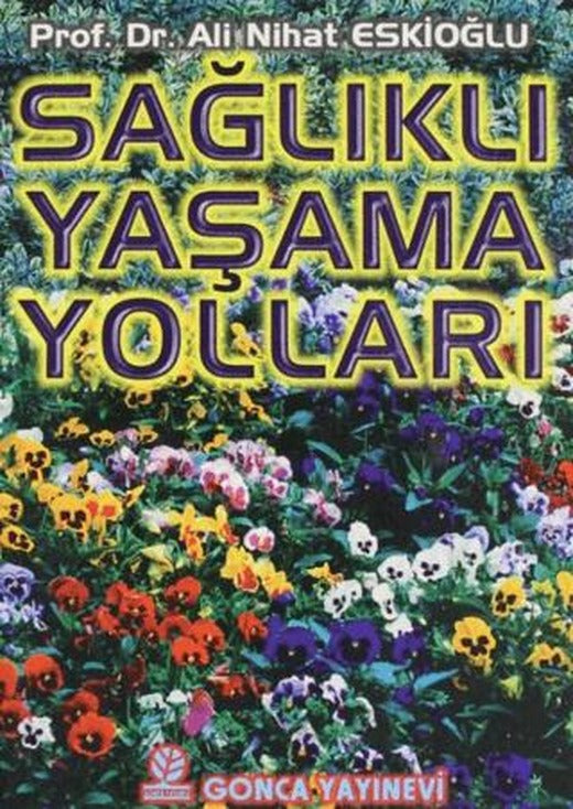 Sağlıklı Yaşama Yolları (Cep Boy) | Gonca Yayınevi (Ciltsiz)