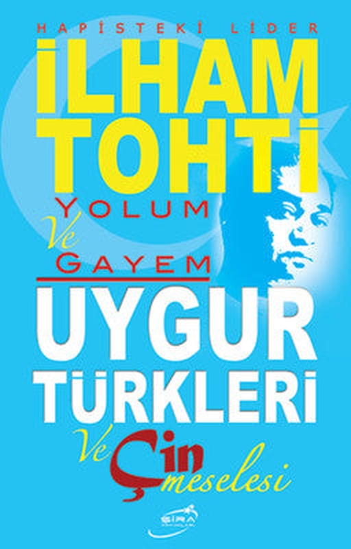 Yolum ve Gayem - Uygur Türkleri ve Çin Meselesi | Şira Yayınları