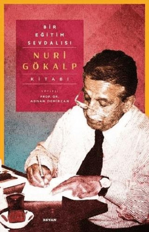 Bir Eğitim Sevdalısı - Nuri Gökalp Kitabı (Ciltli) | Beyan Yayınları (Ciltli)