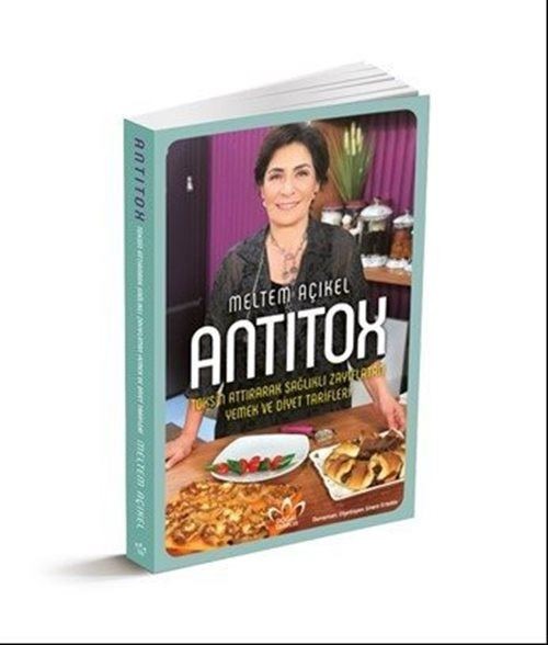 Antitox - Toksin Attırarak Sağlıklı Zayıflatan Yemek ve Diyet Tarifleri | Doğal Tarifler (Ciltsiz)