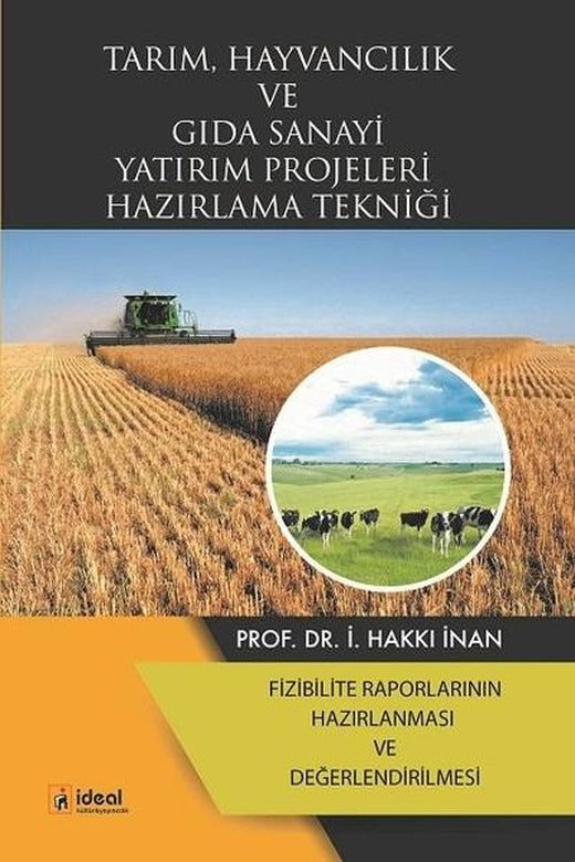 Tarım Hayvancılık Ve Gıda Sanayi Yatırım Projeleri Hazırlama Tekniği | İdeal Kültür Yayıncılık (İnce Kapak)