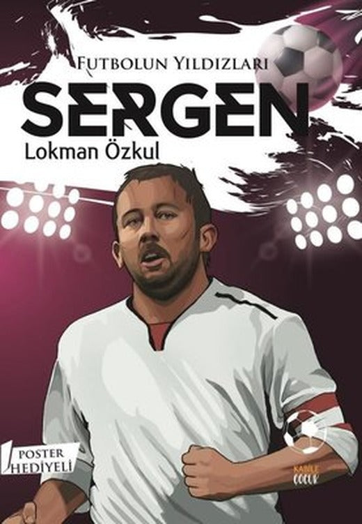 Futbolun Yıldızları: Sergen - Poster Hediyeli | Kabile Çocuk (İnce Kapak )