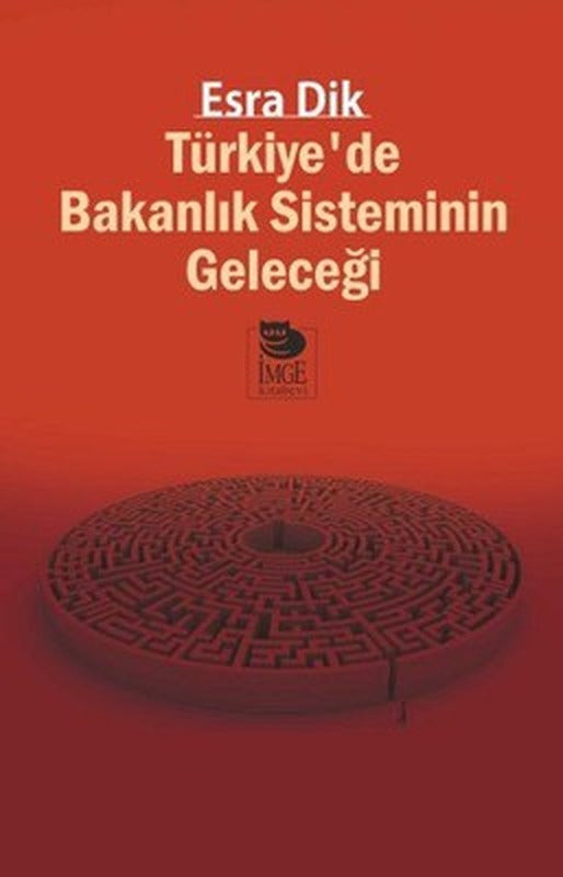Türkiyede Bakanlık Sisteminin Geleceği | İmge Kitabevi