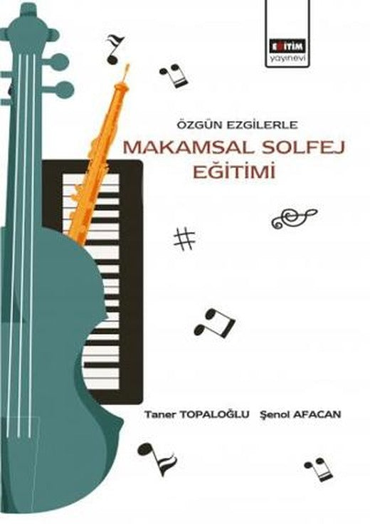 Özgün Ezgilerle Makamsal Solfej Eğitimi