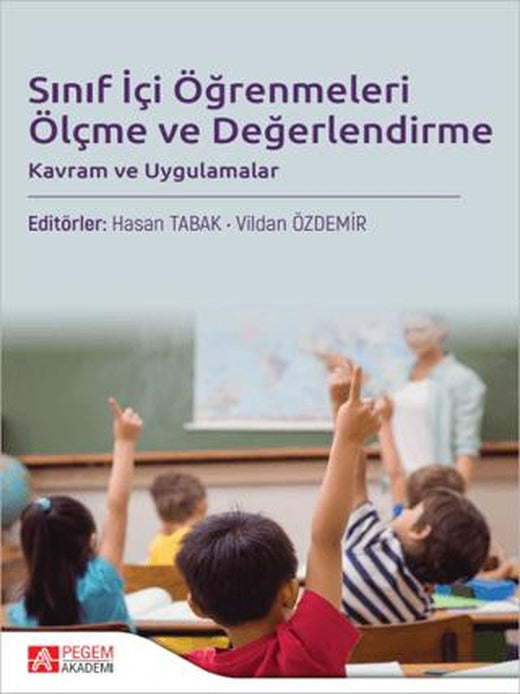 Sınıf İçi Öğrenmeleri Ölçme ve Değerlendirme | Pegem Akademi Yayıncılık (Ciltsiz)