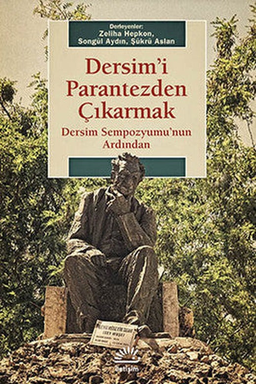 Dersim'i Parantezden Çıkarmak | İletişim Yayınları