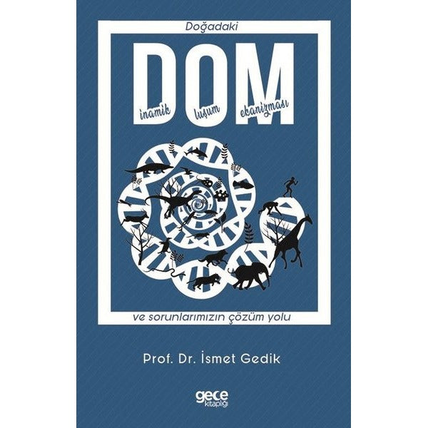 DOM - Doğadaki Dinamik Oluşum Mekanizması ve Sorunlarımızın Çözüm Yolu | Gece Kitaplığı (İnce Kapak)