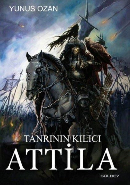 Tanrının Kılıcı Attila | Gülbey Yayınları (İnce Kapak)