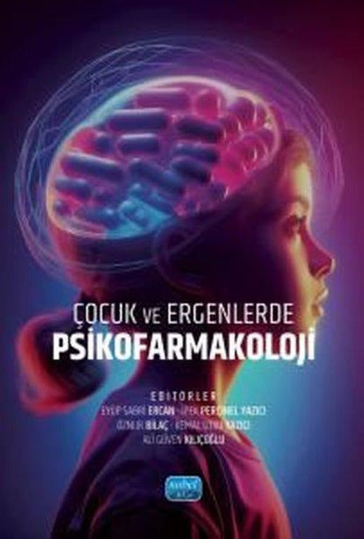 Çocuk ve Ergenlerde Psikofarmakoloji | Nobel Akademik Yayıncılık (İnce Kapak)