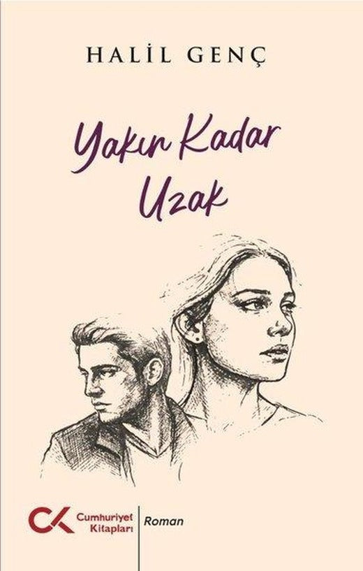 Yakın Kadar Uzak | Cumhuriyet Kitapları (İnce Kapak)