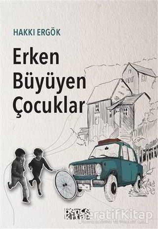 Erken Büyüyen Çocuklar - Hakkı Ergök - Bencekitap