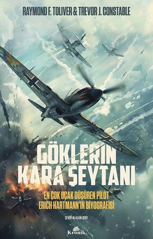 Göklerin Kara Şeytanı: En Çok Uçak Düşüren Pilot Erich Hartmann'ın Biyografisi | Kronik Kitap (İnce Kapak)