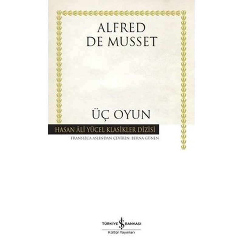 Üç Oyun - Hasan Ali Yücel Klasikler | İş Bankası Kültür Yayınları (Ciltli)