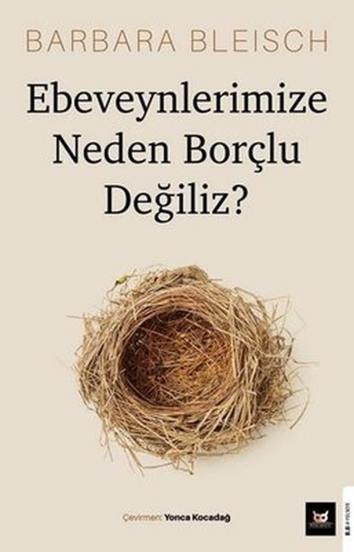 Ebeveynlerimize Neden Borçlu Değiliz? | Beyaz Baykuş
