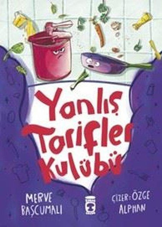 Yanlış Tarifler Kulübü | Timaş Çocuk (İnce Kapak)