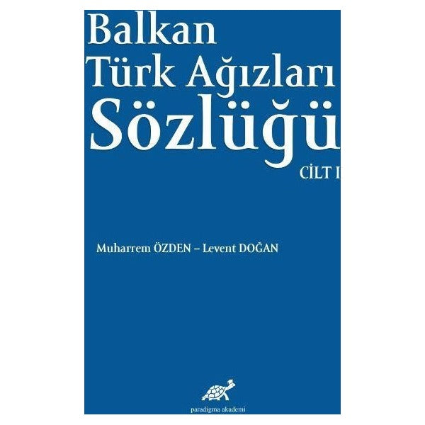 Balkan Ağızları Sözlüğü Cilt - I