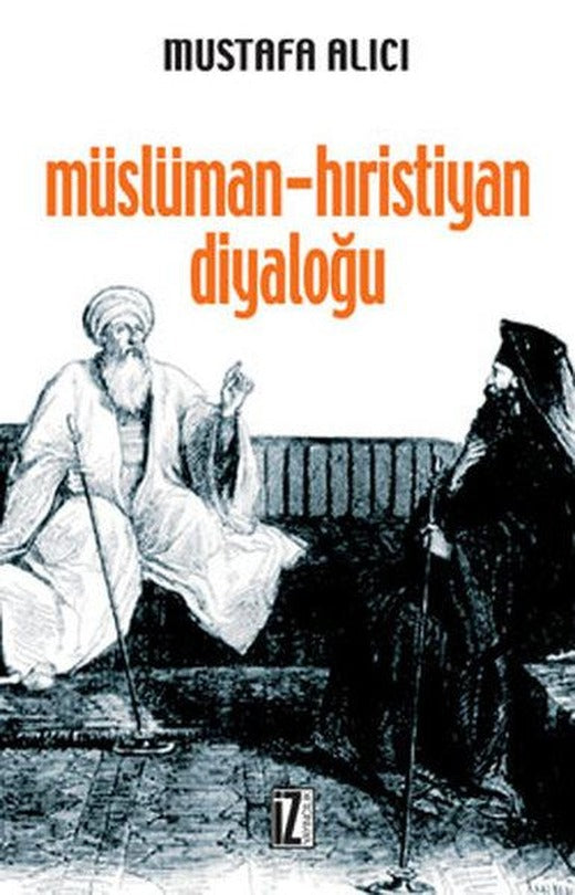 Müslüman Hristiyan Diyaloğu | İz Yayıncılık - Yayınevi Genel Dizisi (İnce Kapak)
