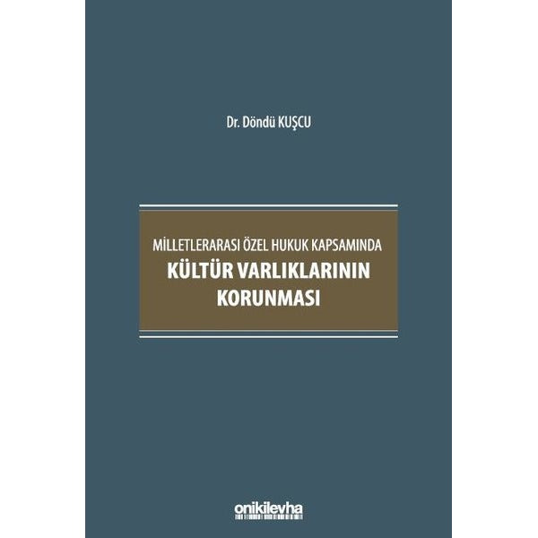 Milletlerarası Özel Hukuk Kapsamında Kültür Varlıklarının Korunması | On İki Levha Yayıncılık (İnce Kapak)