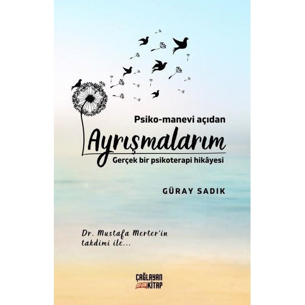 Psiko - Manevi Açıdan Ayrışmalarım - Gerçek Bir Psikoterapi Hikayesi | Çağlayan Kitap (İnce Kapak)