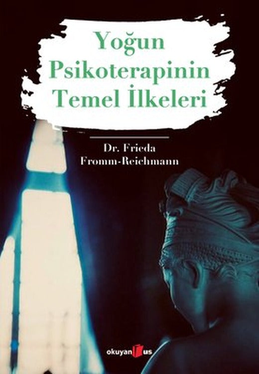 Yoğun Psikoterapinin Temel İlkeleri | Okuyan Us Yayınları