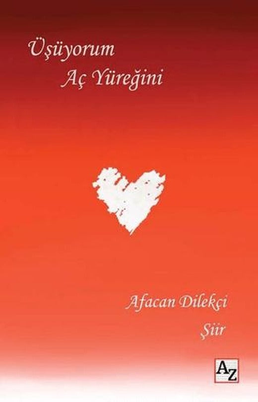 Üşüyorum Aç Yüreğini | Az Kitap (Ciltsiz)