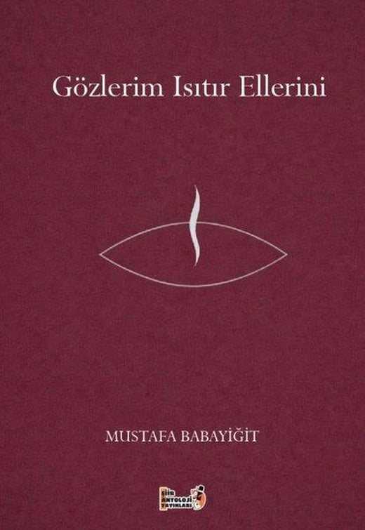 Gözlerim Isıtır Ellerini | Şiir Antoloji Yayınları (İnce Kapak)