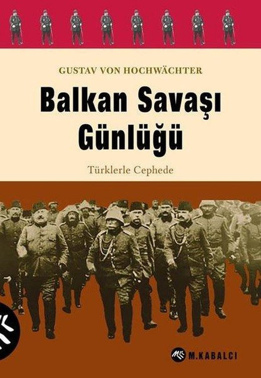 Balkan Savaşı Günlüğü - Türklerle Cephede | Meltem Kabalcı Yayınları (İnce Kapak)