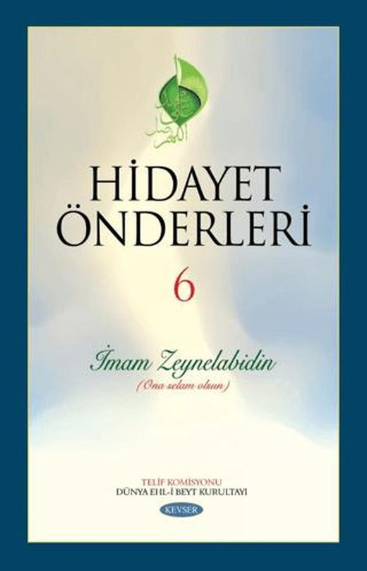 Hidayet Önderleri 6 - İmam Zeynelabidin | Kevser Yayınları (Ciltli)