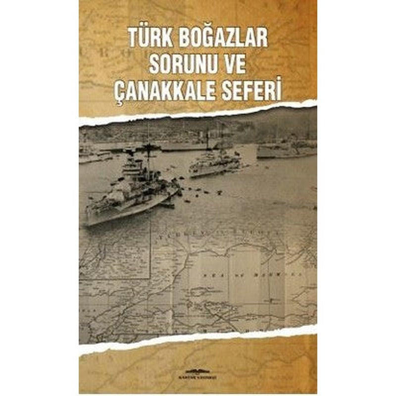 Türk Boğazlar Sorunu ve Çanakkale Seferi | Kastaş Yayınları
