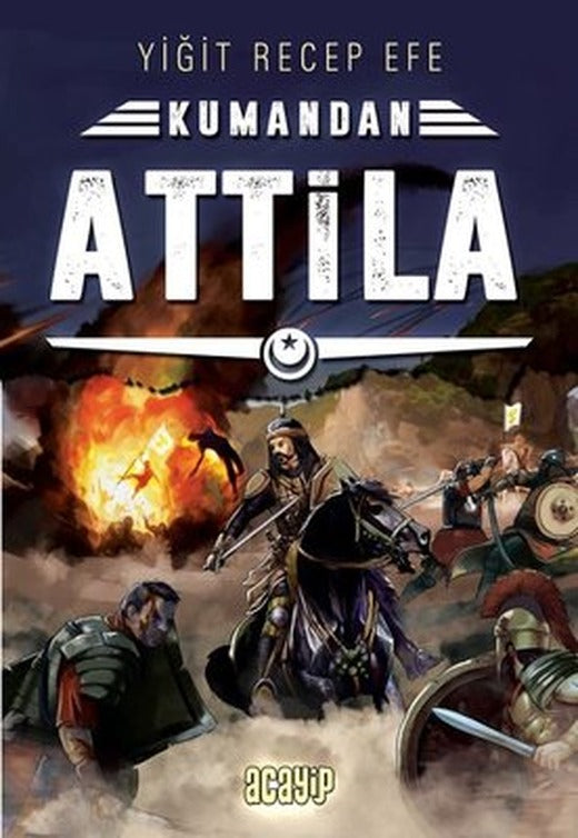 Kumandan Attila | Acayip