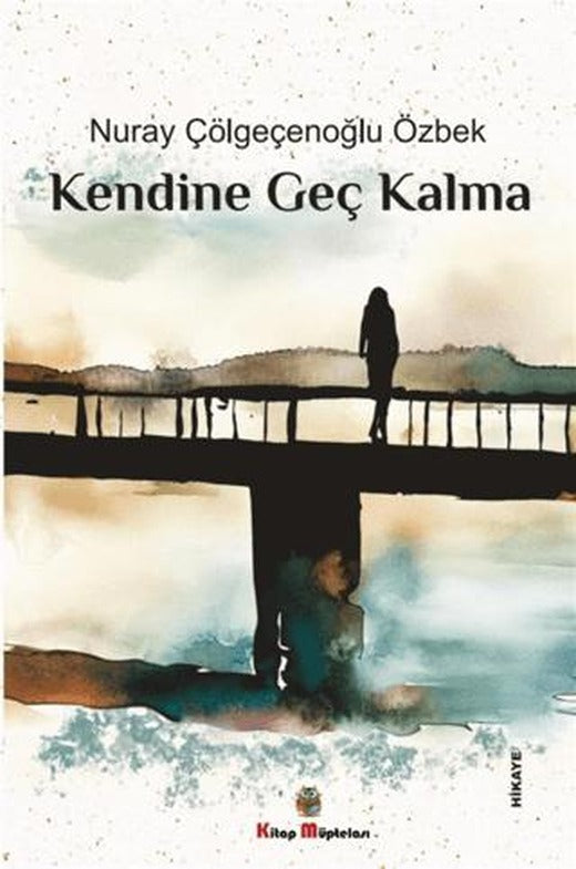 Kendine Geç Kalma | Kitap Müptelası Yayınları (Ciltsiz)
