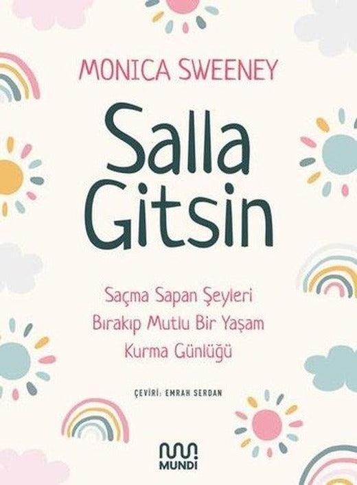 Salla Gitsin - Saçma Sapan Şeyleri Bırakıp Mutlu Bir Yaşam Kurma Günlüğü | Mundi (İnce Kapak)