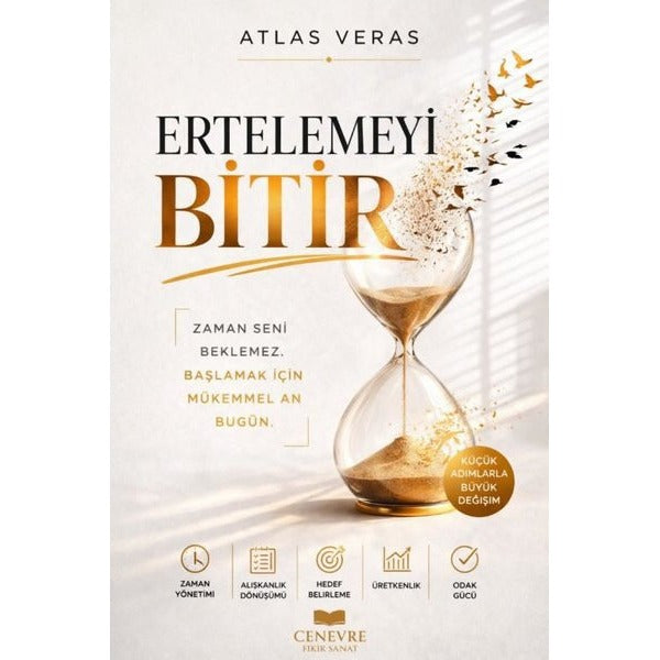 Ertelemeyi Bitir - Küçük Adımlarla Büyük Değişim