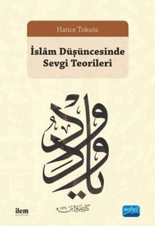 İslam Düşüncesinde Sevgi Teorileri | Nobel Akademik Yayıncılık - İlem Kitaplığı Dizisi (İnce Kapak)