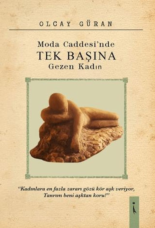 Moda Caddesi’nde Tek Başına Gezen Kadın | İkinci Adam Yayınları (Ciltsiz)