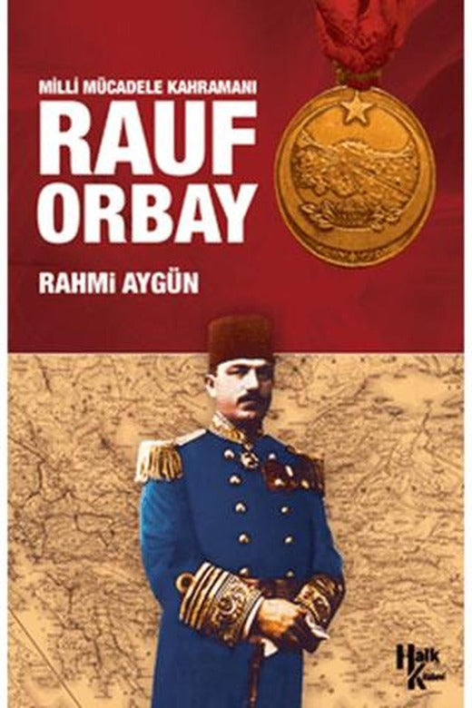 Milli Mücadele Kahramanı Rauf Orbay