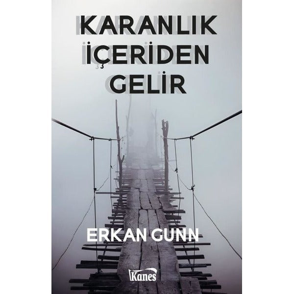 Karanlık İçeriden Gelir | Kanes Yayınları
