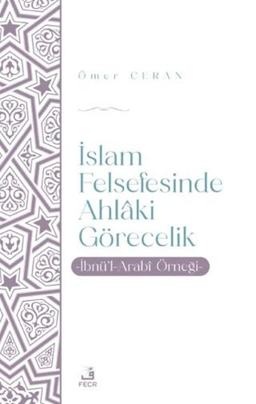 İslam Felsefesinde Ahlaki Görecelik