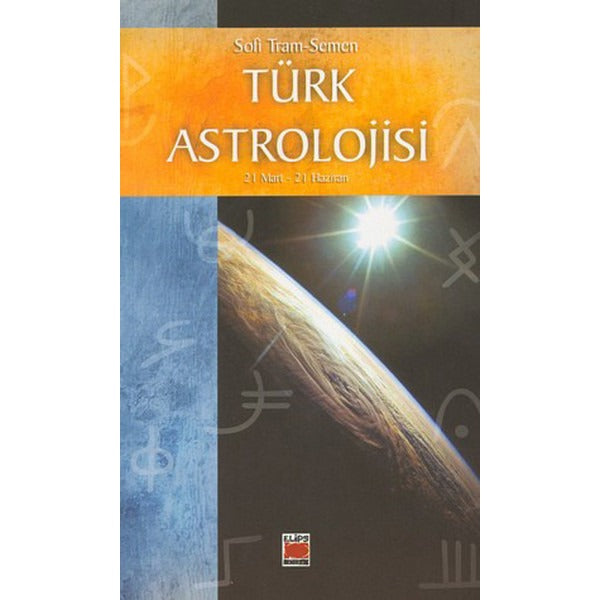 Türk Astrolojisi-2 (21 Mart/21 Haziran) | Elips Kitapları - Popüler Kitaplar Dizisi (İnce Kapak)