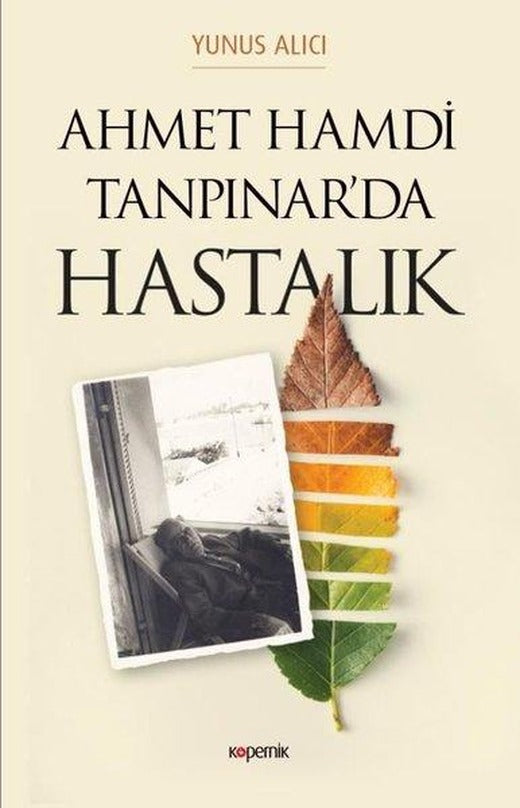 Ahmet Hamdi Tanpınar Hastalık | Kopernik Kitap (İnce Kapak)