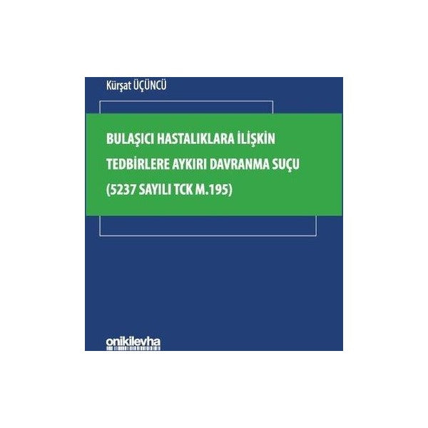 Bulaşıcı Hastalıklara İlişkin Tedbirlere Aykırı Davranma Suçu (5237 Sayılı TCK m.195) | On İki Levha Yayıncılık (İnce Kapak)
