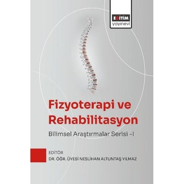 Fizyoterapi ve Rehabilitasyon: Bilimsel Araştırmalar Serisi 1 | Eğitim Yayınevi (İnce Kapak)