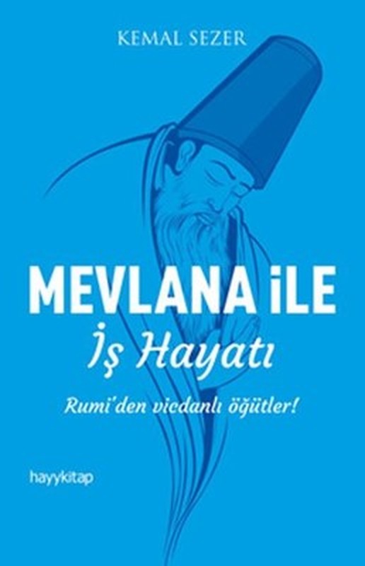 Mevlana İle İş Hayatı | Hayy Kitap