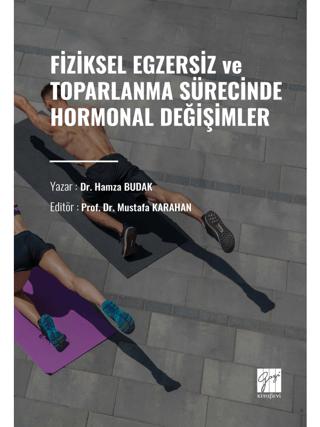 Fiziksel Egzersiz ve Toparlanma Sürecinde Hormonal Değişimler | Gazi Kitabevi (Ciltsiz)  - Resim 1