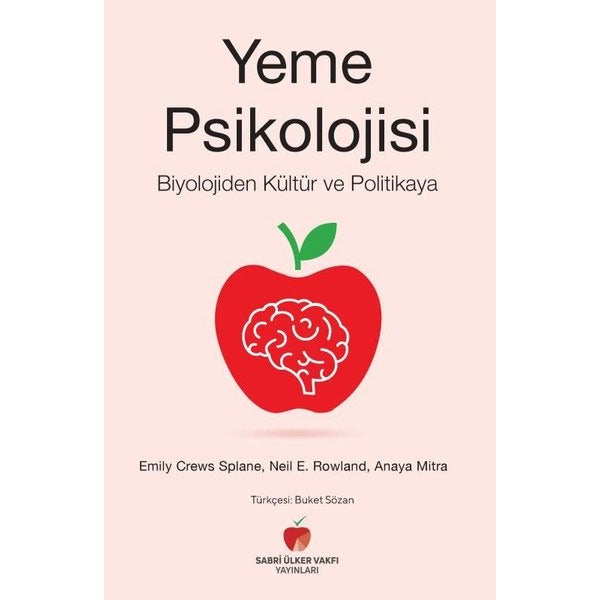Yeme Psikolojisi - Biyolojiden Kültür ve Politikaya | Sabri Ülker Vakfı (İnce Kapak)