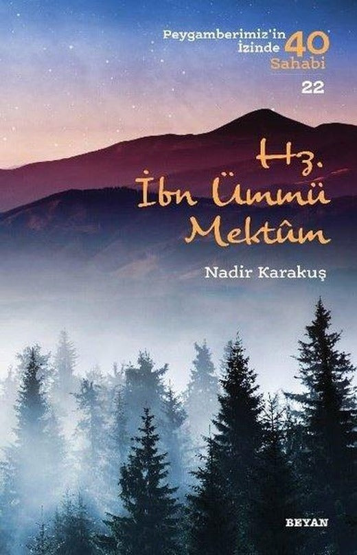 Hz.İbn Ümmü Mektum-Peygamberimiz'in İzinde 40 Sahabi-22 | Beyan Yayınları (İnce Kapak)