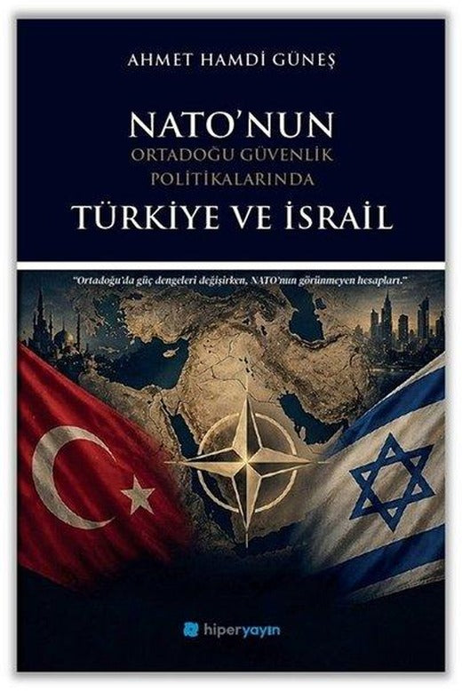 Nato'nun Ortadoğu Güvenlik Politikalarında Türkiye ve İsrail | Hiperlink (İnce Kapak)